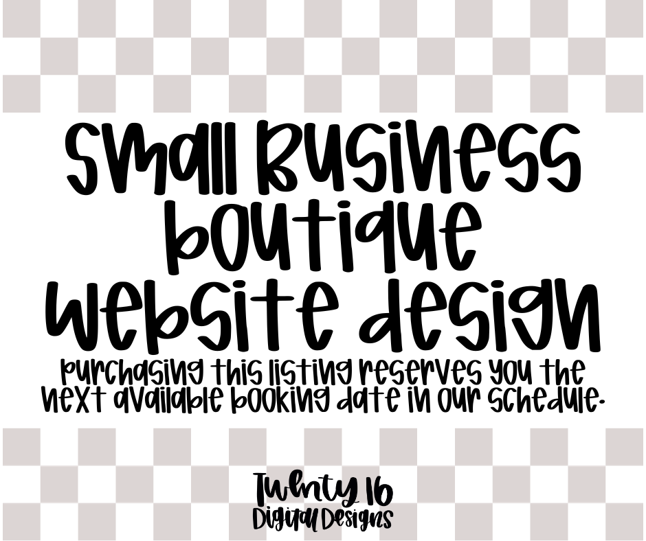 SMALL BUSINESS/BOUTIQUE WEBSITE DESIGN